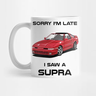 Sorry I'm Late Toyota Supra MK3 Classic Car Sweater Sweatshirt Mug